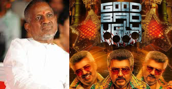 அஜித் நடித்த ‘குட் பேட் அக்லி’ படத் தயாரிப்பு நிறுவனத்துக்கு இளையராஜா நோட்டீஸ்